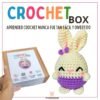CROCHET BOX – Aprende amigurumi